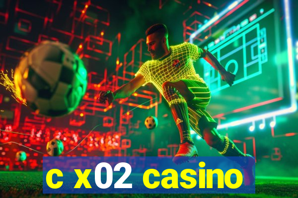 c x02 casino